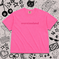 Overstimulated Tee